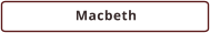 Macbeth