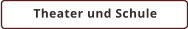 Theater und Schule