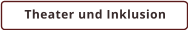 Theater und Inklusion