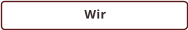 Wir