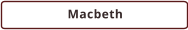 Macbeth