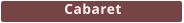 Cabaret